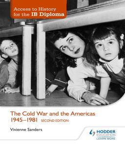 Access to History for the IB Diploma: the Cold War and the Americas 1945-1981 Second Edition Hodder Education Group 2nd 9781471841378 Front Cover