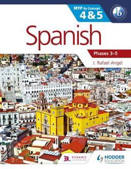 Spanish for the IB MYP 4 And 5 (Phases 3-5) By Concept  9781471841880 Front Cover