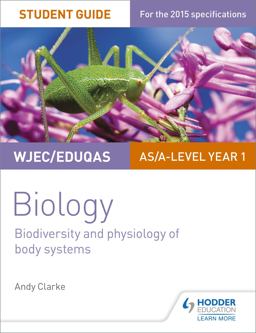 WJEC/Eduqas AS/A Level Year 1 Biology Student Guide: Biodiversity and Physiology of Body Systems Biodiversity and Physiology of Body Systems  9781471844058 Front Cover