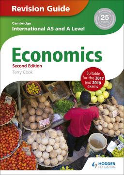 Cambridge International AS/a Level Economics Revision Guide Second Edition Cambridge International AS/a Level Economics Revision Guide Second Edition