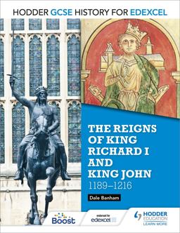GCSE History for Edexcel: the Reigns of Richard I and King John
