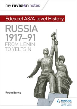 My Revision Notes: Edexcel AS/a-Level History: Russia 1917-91: from Lenin to Yeltsin