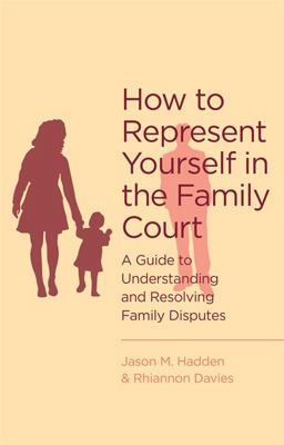 How to Represent Yourself in the Family Court 2015 9781472119100 Front Cover