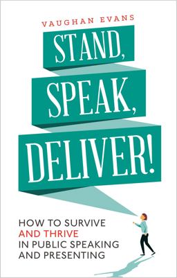 Stand, Speak, Deliver!  9781472135803 Front Cover