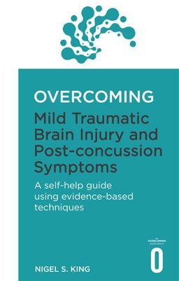 Overcoming Mild Traumatic Brain Injury and Post-Concussion Symptoms  9781472136091 Front Cover