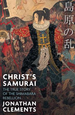 Christ's Samurai: The True Story of the Shimabara Rebellion  9781472137418 Front Cover
