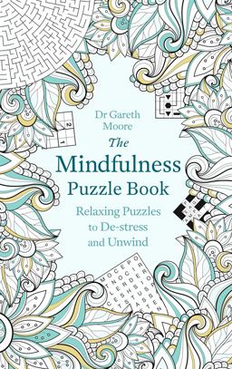 Mindfulness Puzzle Book Relaxing Puzzles to de-Stress and Unwind  9781472137500 Front Cover