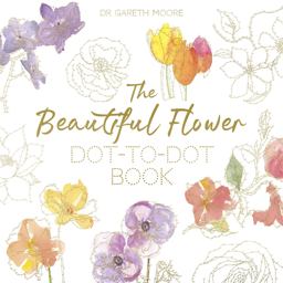 Beautiful Flower Dot-To-Dot Book 40 Drawings to Complete Yourself  9781472140470 Front Cover