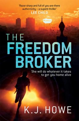 Freedom Broker A Heart-Stopping, Action-packed Thriller  9781472240323 Front Cover