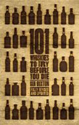 101 Whiskies to Try Before You Die (Revised &amp; Updated)  9781472242471 Front Cover