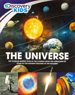 Universe The Ultimate Guided Tour of the Cosmos from the Formation of Stars to the Farthest Reaches of the Universe  9781472346759 Front Cover