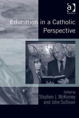 Education in a Catholic Perspective Education in a Catholic Perspective