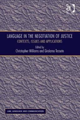 Language in the Negotiation of Justice Contexts Issues and Applications Language in the Negotiation of Justice Contexts Issues and Applications