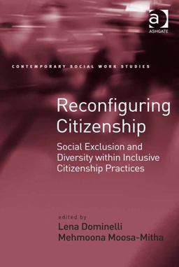 Reconfiguring Citizenship Social Exclusion and Diversity Within Inclusive Citizenship Practices Reconfiguring Citizenship Social Exclusion and Diversity Within Inclusive Citizenship Practices