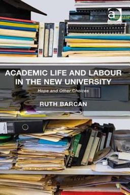 Academic Life and Labour in the New University
