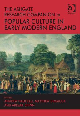 The Ashgate Research Companion to Popular Culture in Early Modern Engl