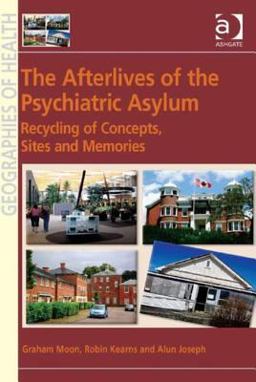 The Afterlives of the Psychiatric Asylum
