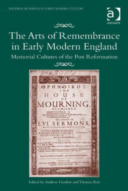 The Arts of Remembrance in Early Modern England The Arts of Remembrance in Early Modern England