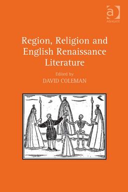 Region, Religion and English Renaissance Literature