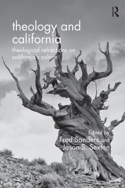Theology and California Theological Refractions on California's Culture  9781472409478 Front Cover
