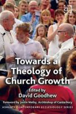 Towards a Theology of Church Growth Towards a Theology of Church Growth