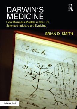 Darwin's Medicine How Business Models in the Life Sciences Industry Are Evolving 2016 9781472420718 Front Cover