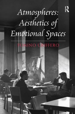 Atmospheres: Aesthetics of Emotional Spaces  9781472421722 Front Cover