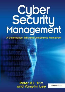 Cyber Security Management A Governance, Risk and Compliance Framework  9781472432094 Front Cover