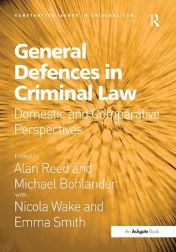 General Defences in Criminal Law General Defences in Criminal Law