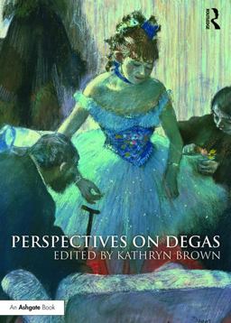 Perspectives on Degas  9781472439970 Front Cover