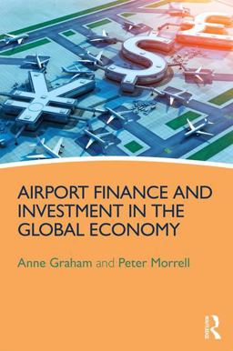 Airport Finance and Investment in the Global Economy  9781472440204 Front Cover