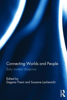 Connecting Worlds and People Early Modern Diasporas As Translocal Societies  9781472448514 Front Cover