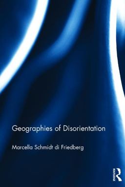 Geographies of Disorientation  9781472450487 Front Cover