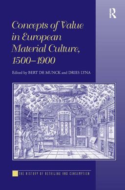 Concepts of Value in Material Culture, 1500-1900  9781472451965 Front Cover