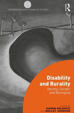 Disability and Rurality: Identity, Gender and Belonging  9781472454843 Front Cover