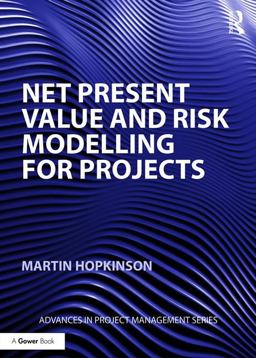 Net Present Value and Risk Modelling for Projects  9781472457967 Front Cover