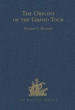 The Origins of the Grand Tour The Origins of the Grand Tour