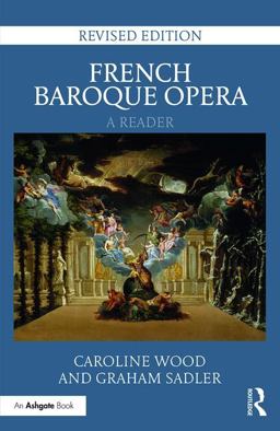 French Baroque Opera: a Reader Revised Edition 2nd 9781472465474 Front Cover