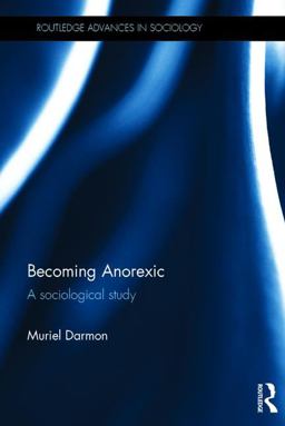 Becoming Anorexic A Sociological Study  9781472466501 Front Cover