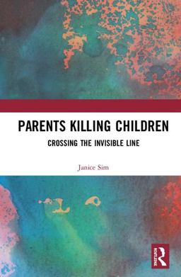Parents Killing Children Crossing the Invisible Line  9781472470744 Front Cover