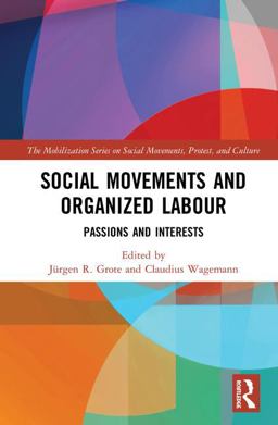 Social Movements and Organised Labour Passions and Interests  9781472472045 Front Cover