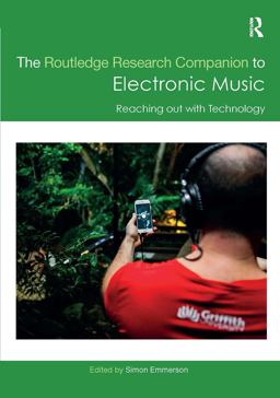 Routledge Research Companion to Electronic Music Reaching Out with Technology  9781472472915 Front Cover