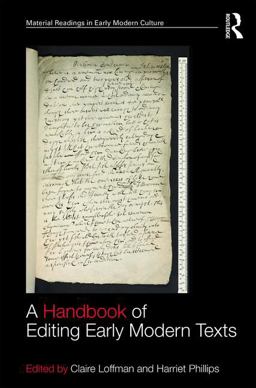 Handbook of Editing Early Modern Texts  9781472474780 Front Cover