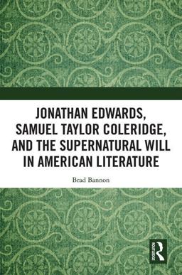 Coleridge, Edwards, and the American Religion 2018 9781472476296 Front Cover