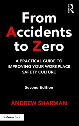 From Accidents to Zero A Practical Guide to Improving Your Workplace Safety Culture 2nd 9781472477033 Front Cover