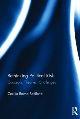 Rethinking Political Risk Concepts, Theories, Challenges  9781472477514 Front Cover