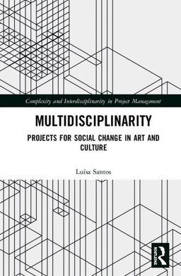 Multidisciplinarity Projects for Social Change in Art and Culture  9781472483133 Front Cover
