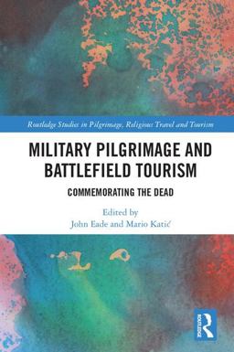 Military Pilgrimage and Battlefield Tourism Commemorating the Dead  9781472483621 Front Cover