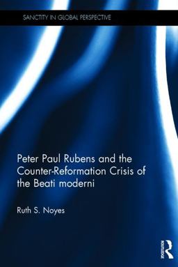Peter Paul Rubens and the Counter-Reformation Crisis of the Beati Moderni  9781472484796 Front Cover