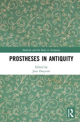 Prostheses in Antiquity:  9781472488091 Front Cover